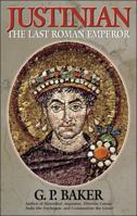Justinian: The Last Roman Emperor 0815412177 Book Cover