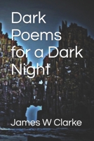 Dark Poems for a Dark Night 1677723254 Book Cover