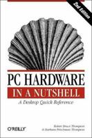 PC Hardware in a Nutshell 059600513X Book Cover