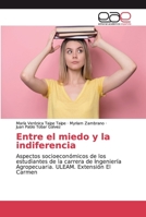 Entre el miedo y la indiferencia: Aspectos socioeconómicos de los estudiantes de la carrera de Ingeniería Agropecuaria. ULEAM. Extensión El Carmen 6200032122 Book Cover