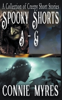 Spooky Shorts A-G: A Collection of Creepy Short Stories 1393008046 Book Cover