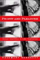 Profit and Pleasure: Sexual Identities in Late Capitalism 041592426X Book Cover