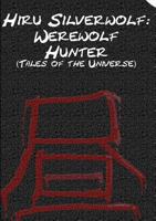 Hiru Silverwolf: Werewolf Hunter 1471654788 Book Cover