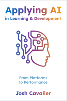 Applying AI in Learning & Development: From Platforms to Performance 1960231529 Book Cover