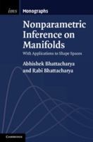 Nonparametric Inference on Manifolds: With Applications to Shape Spaces 1107019583 Book Cover