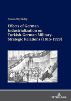 Effects of German Industrialization on Turkish-German Military-Strategic Relations 3631891326 Book Cover