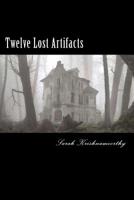 Twelve Lost Artifacts: The Beginning 1514166879 Book Cover