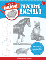 Let's Draw Favorite Animals: Learn to draw a variety of your favorite animals step by step! 0760380740 Book Cover