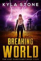 Breaking World: The Last Sanctuary Book Four 1945410183 Book Cover