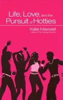 Life, Love, and the Pursuit of Hotties 084395549X Book Cover
