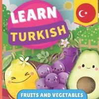 Learn turkish - Fruits and vegetables: Picture book for bilingual kids - English / Turkish - with pronunciations 2384570595 Book Cover