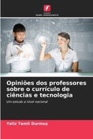 Opiniões dos professores sobre o currículo de ciências e tecnologia 6209108202 Book Cover