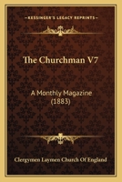 The Churchman V7: A Monthly Magazine 1165130459 Book Cover