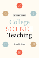 The Chicago Guide to College Science Teaching 022654236X Book Cover