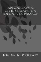 An Unknown Civil Servant on an Uneven Passage 1480149365 Book Cover