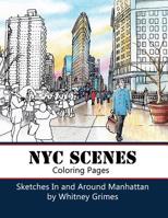 NYC SCENES Coloring Pages: Sketches In and Around Manhattan 1530452686 Book Cover