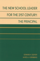 The New School Leader for the 21st Century: The Principal 0810843935 Book Cover