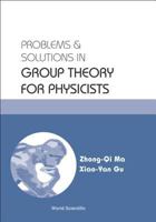 Problems & Solutions in Group Theory for Physicists 9812388338 Book Cover