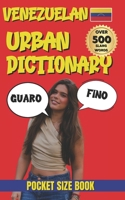 Venezuelan Urban Dictionary: Speak Like a Local: 500 Venezuelan Slang Words and Phrases with English Translations” (Urban Slang Dictionary) B0GKFX3KDK Book Cover