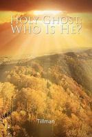 Holy Ghost: Who Is He? 145680054X Book Cover