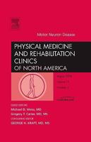 Motor Neuron Disease, an Issue of Physical Medicine and Rehabilitation Clinics: Volume 19-3 1416063374 Book Cover