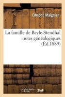 La Famille de Beyle-Stendhal: Notes Ga(c)Na(c)Alogiques 2013761066 Book Cover