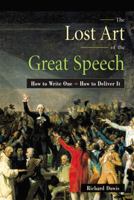 The Lost Art of the Great Speech: How to Write One--How to Deliver It 0814470548 Book Cover