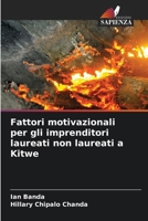 Fattori motivazionali per gli imprenditori laureati non laureati a Kitwe (Italian Edition) 6200846847 Book Cover