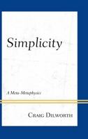 Simplicity: A Meta-Metaphysics 0739177230 Book Cover