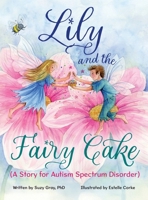 Lily and the Fairy Cake (A Story for Autism Spectrum Disorder) 1779441967 Book Cover