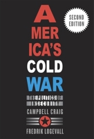 America's Cold War: The Politics of Insecurity 0674064062 Book Cover