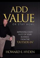 Add Value or Stay Home 0983916306 Book Cover