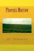 Phoenix Morrow 1497459168 Book Cover