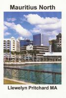 Mauritius North: Port Louis, Pamplemousses and Riviere du Rempart 1481076671 Book Cover