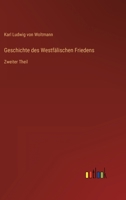 Geschichte des Westfälischen Friedens: Zweiter Theil 336848690X Book Cover