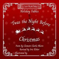 Holiday Fables: Twas the Night Before Christmas (Illustratables Holiday Fables) 1965609112 Book Cover