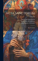 Acta Sanctorum: Ed. Novissima; Volume 22 1022553518 Book Cover
