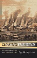 Chasing the Wind: Regulating Air Pollution in the Common Law State 0691123810 Book Cover