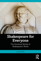 Shakespeare for Everyone: The Emotional Worlds of Shakespeare’s Works 0367407426 Book Cover