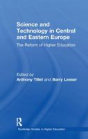 Science and Technology in Central and Eastern Europe: The Reform of Higher Education 1138981397 Book Cover