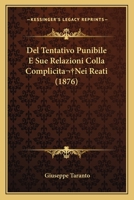 Del Tentativo Punibile E Sue Relazioni Colla Complicita Nei Reati (1876) 116041890X Book Cover