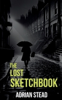 The Lost Sketchbook 1764394208 Book Cover