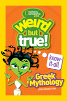 Weird But True Know-It-All: Greek Mythology 1426331894 Book Cover