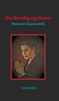Die Beerdigung Gottes: Wenn der Glaube stirbt 3347350391 Book Cover