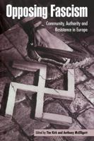 Opposing Fascism: Community, Authority and Resistance in Europe 0521483174 Book Cover