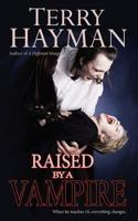Raised by a Vampire 1481010336 Book Cover