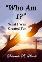 Who Am I?: What I Was Created For B0FLVFS7RT Book Cover