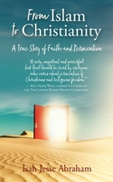 From Islam to Christianity: A True Story of Faith and Persecution 1662821832 Book Cover