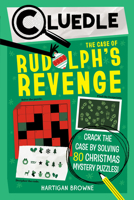 Cluedle: The Case of Rudolph's Revenge (Book 4) 1523531681 Book Cover