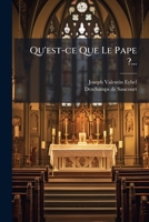 Qu'est-Ce Que Le Pape?... 0341365807 Book Cover